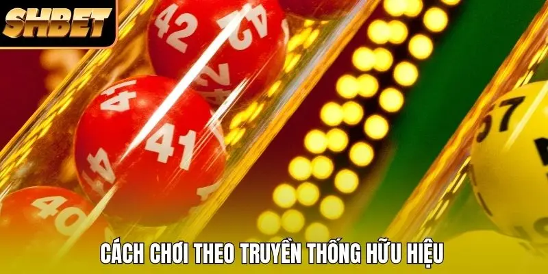 Cách chơi theo truyền thống hữu hiệu Cách chơi theo truyền thống hữu hiệu