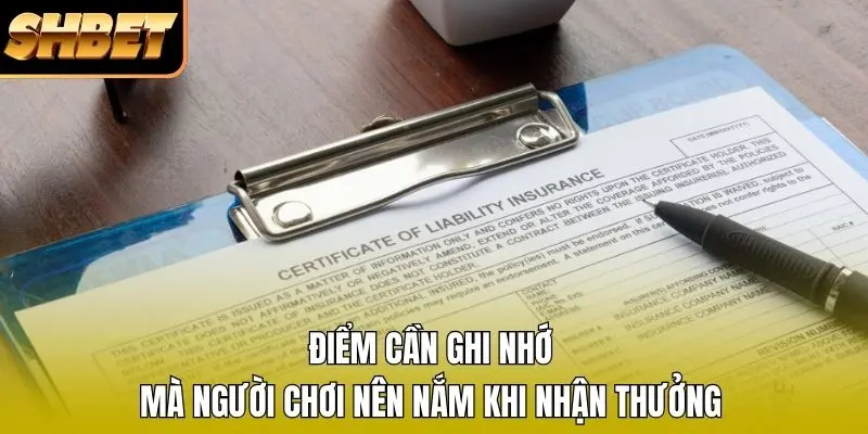 Điểm cần ghi nhớ mà người chơi nên nắm khi nhận thưởng Điểm cần ghi nhớ mà người chơi nên nắm khi nhận thưởng