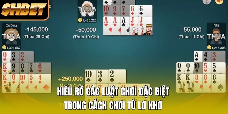 Hiểu rõ các luật chơi đặc biệt trong cách chơi Tú Lơ Khơ Hiểu rõ các luật chơi đặc biệt trong cách chơi Tú Lơ Khơ