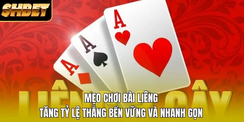1 Mẹo Chơi Bài Liêng Tăng Tỷ Lệ Thắng Bền Vững Và Nhanh Gọn Mẹo Chơi Bài Liêng Tăng Tỷ Lệ Thắng Bền Vững Và Nhanh Gọn