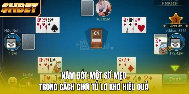 Nắm bắt một số mẹo trong cách chơi Tú Lơ Khơ hiệu quả Nắm bắt một số mẹo trong cách chơi Tú Lơ Khơ hiệu quả