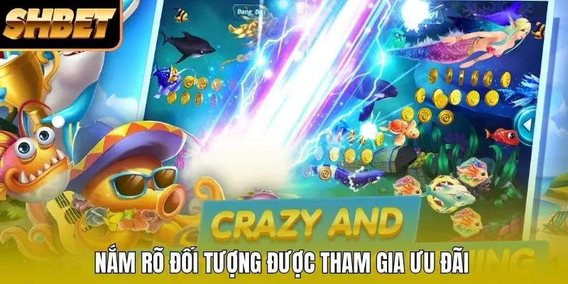 Nắm rõ đối tượng được tham gia ưu đãi Nắm rõ đối tượng được tham gia ưu đãi