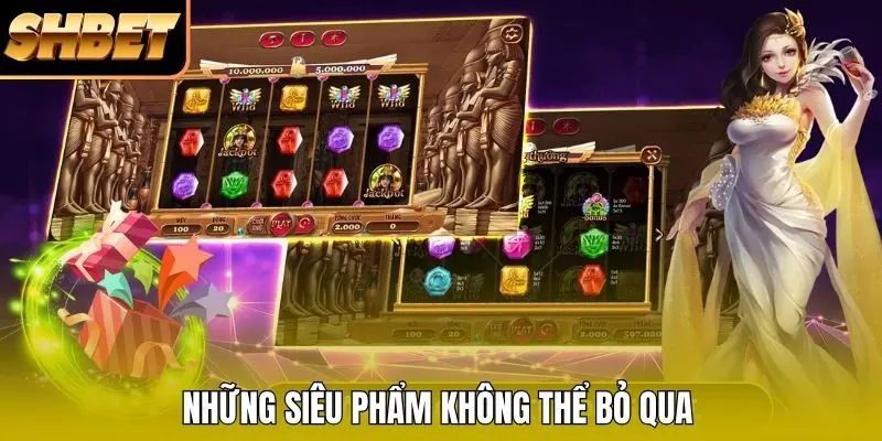 Những siêu phẩm hấp dẫn Những siêu phẩm hấp dẫn